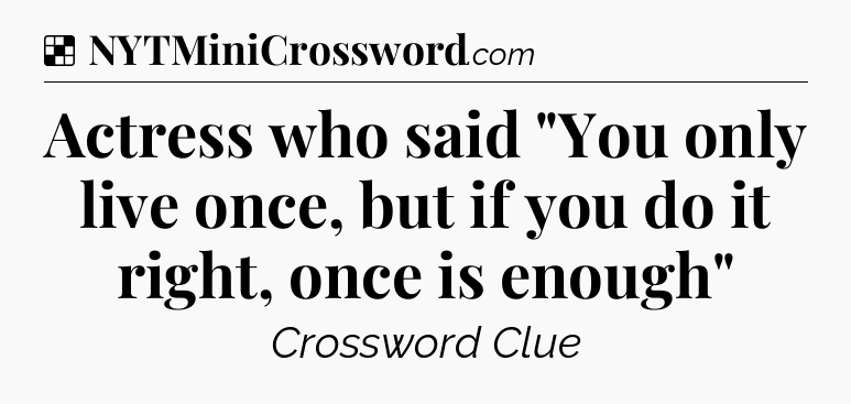 Solution: Actress who said 