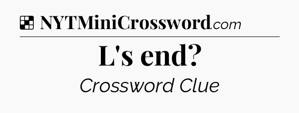Solution: L's end - NYT Crossword
