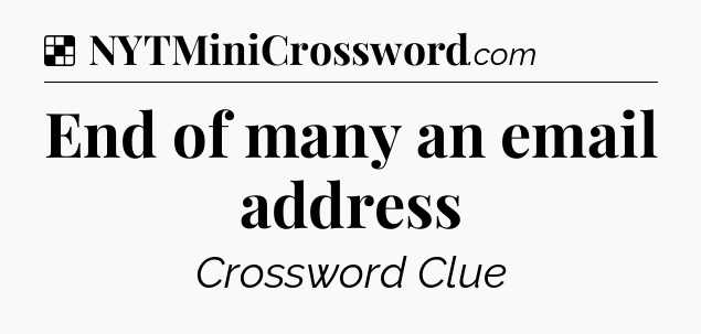 Solution: End of many an email address - NYT Crossword