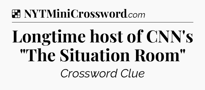 Solution: Longtime host of CNN's 