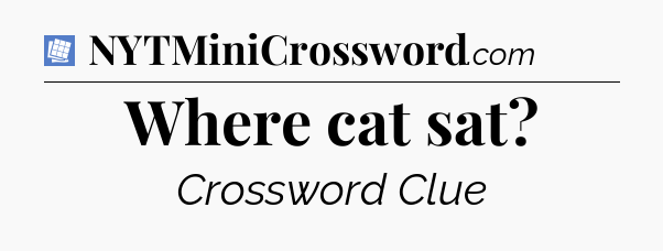 Where cat sat Puzzle Page Crossword Clue