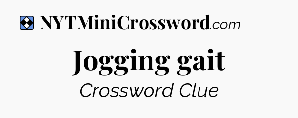 Solution: Jogging gait - NYT Mini Crossword