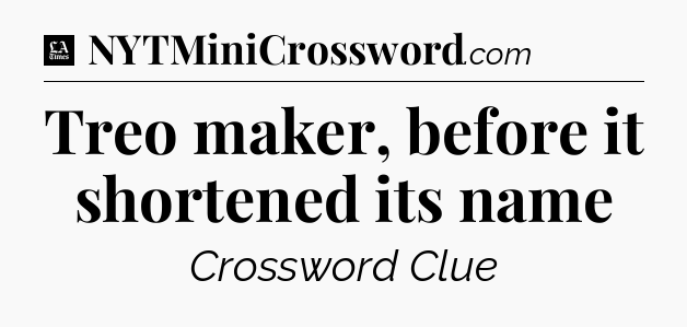 Treo maker, before it shortened its name - LA Times Crossword