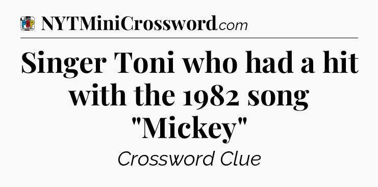 Singer Toni who had a hit with the 1982 song 