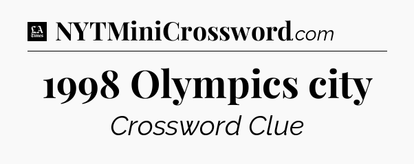 1998 Olympics city - LA Times Crossword