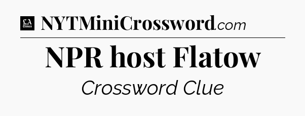 NPR host Flatow - LA Times Crossword