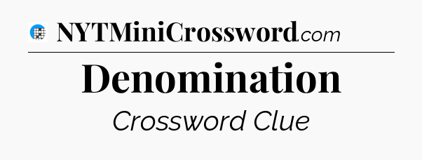 Denomination Crossword Clue