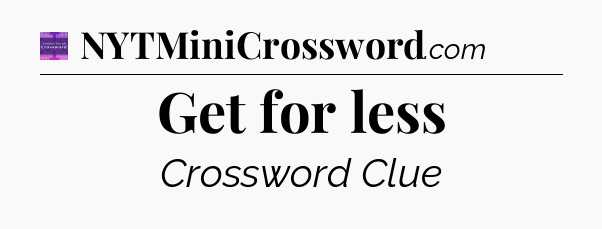 Get for less - Thomas Joseph Crossword