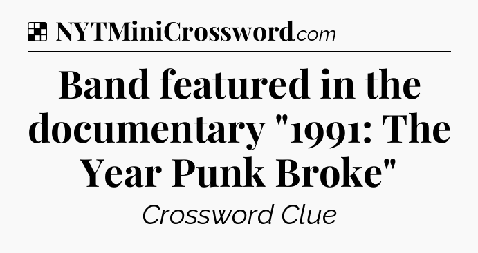 Solution: Band featured in the documentary 