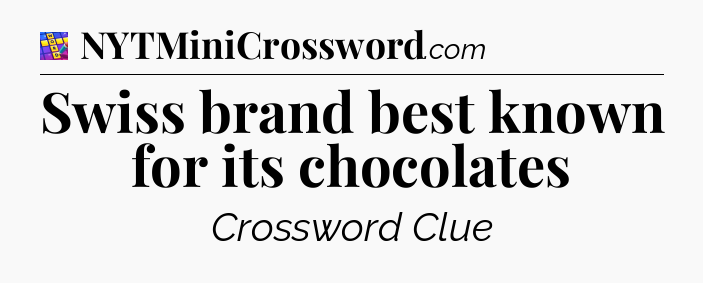 Swiss brand best known for its chocolates Codycross