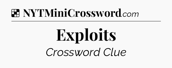 Solution: Exploits - NYT Crossword