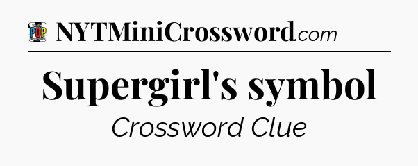 Supergirl's symbol Crossword Clue