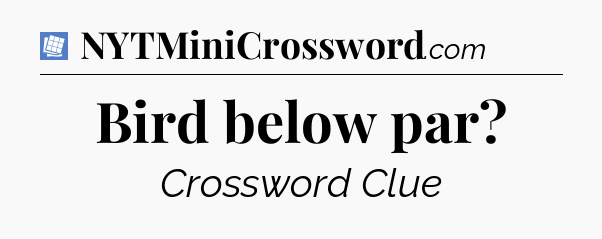 Bird below par Puzzle Page Crossword Clue