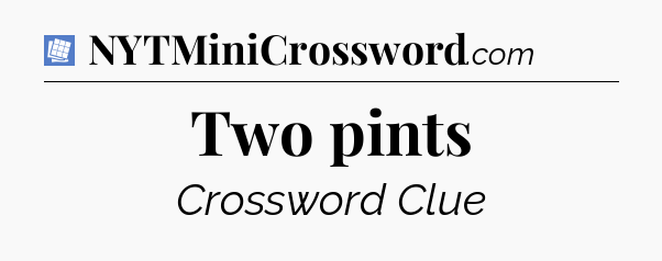 Two pints Puzzle Page Crossword Clue