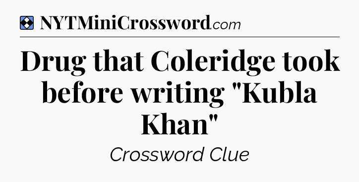 Solution: Drug that Coleridge took before writing 
