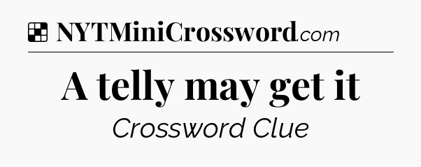 Solution: A telly may get it - NYT Crossword