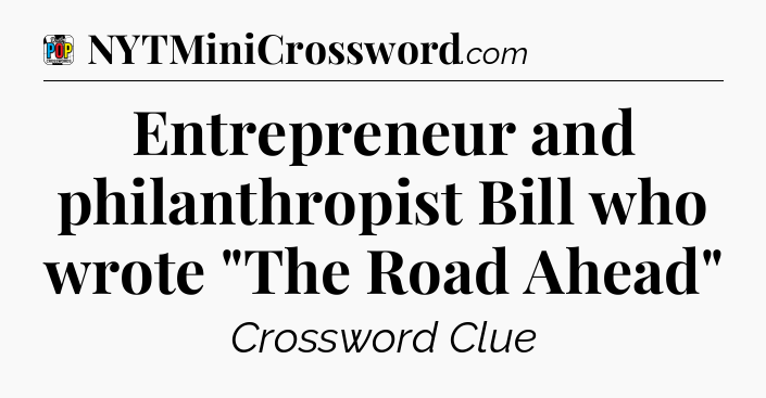 Entrepreneur and philanthropist Bill who wrote 