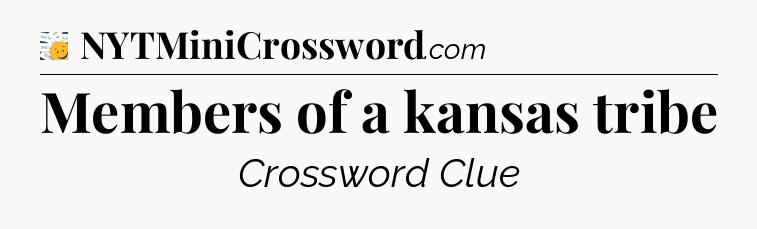 Members of a kansas tribe - 7 Little Words