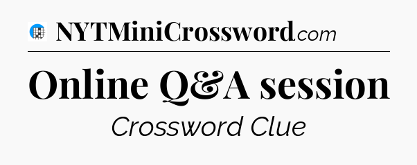 Online Q&A session Crossword Clue