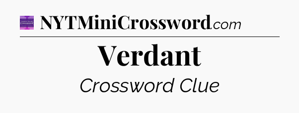 Verdant - Thomas Joseph Crossword
