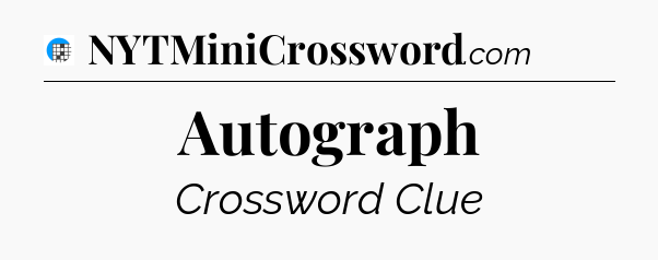 Autograph Crossword Clue