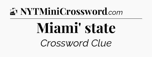 Miami' state - Daily Themed Classic Crossword