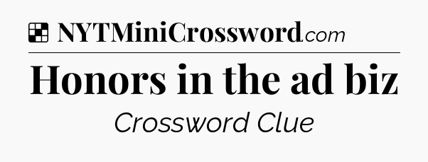 Solution: Honors in the ad biz - NYT Crossword