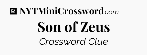 Son of Zeus - LA Times Crossword