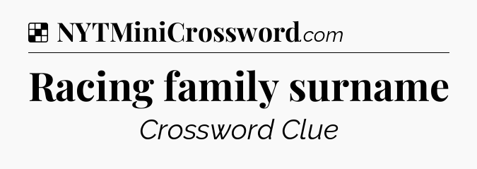 Solution: Racing family surname - NYT Crossword