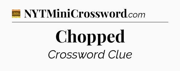 Chopped - Eugene Sheffer Crossword