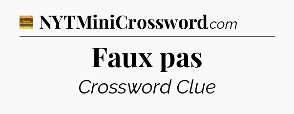 Faux pas crossword clue Eugene Sheffer
