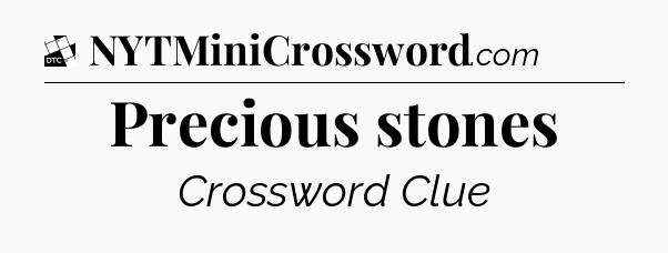 Precious stones - Daily Themed Classic Crossword