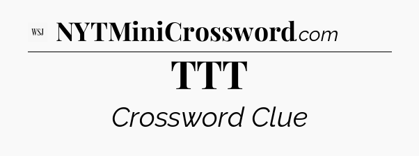 TTT - WSJ Crossword