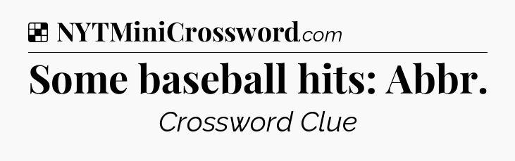 Solution: Some baseball hits: Abbr - NYT Crossword