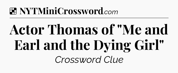 Solution: Actor Thomas of 