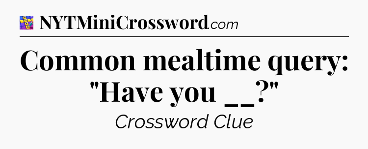 Common mealtime query: 