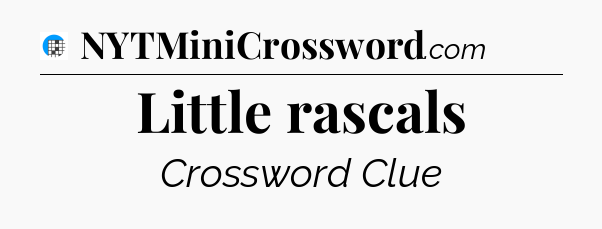Little rascals Crossword Clue