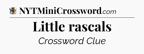 Little rascals Crossword Clue