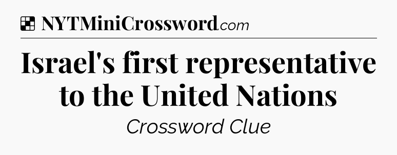 Solution: Israel's first representative to the United Nations - NYT Crossword