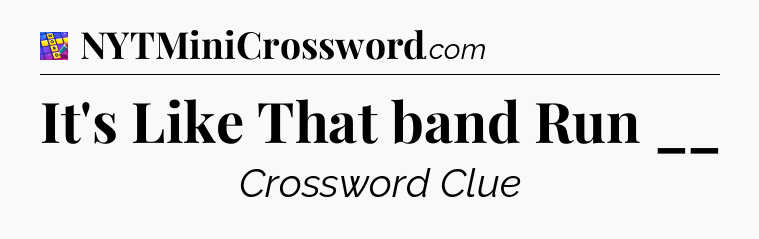 It's Like That band Run __ Codycross