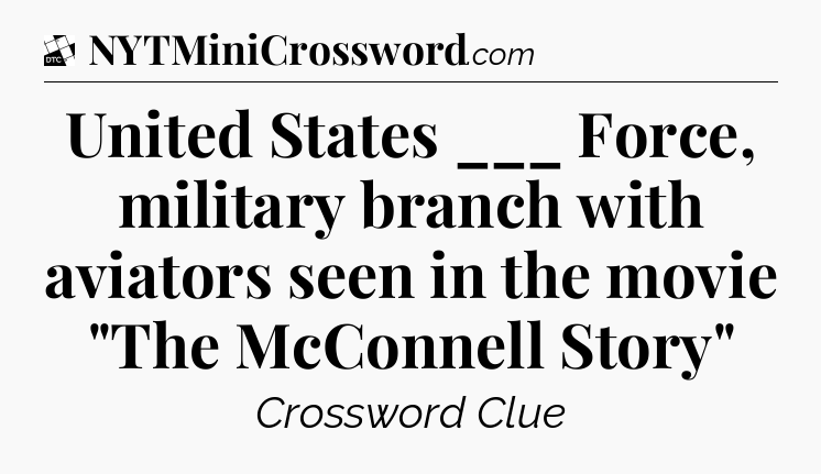 United States ___ Force, military branch with aviators seen in the movie 