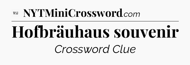 Hofbräuhaus souvenir - WSJ Crossword