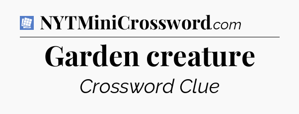 Garden creature Puzzle Page Crossword Clue