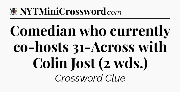 Comedian who currently co-hosts 31-Across with Colin Jost (2 wds.) Crossword Clue