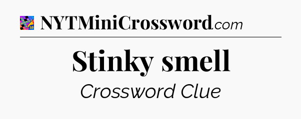 Stinky smell Crossword Clue