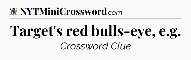 Target's red bulls-eye, e.g Crossword Clue