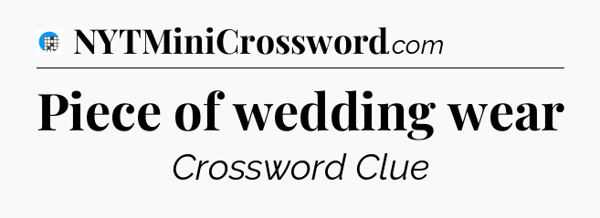 Piece of wedding wear Crossword Clue