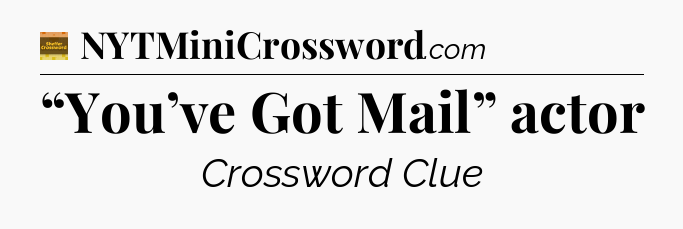 “You’ve Got Mail” actor crossword clue Eugene Sheffer