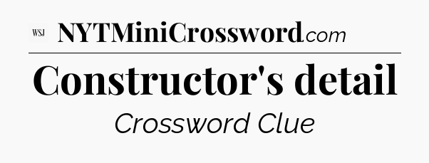 Constructor's detail - WSJ Crossword