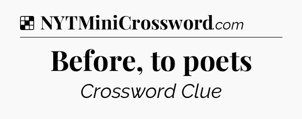 Solution: Before, to poets - NYT Crossword